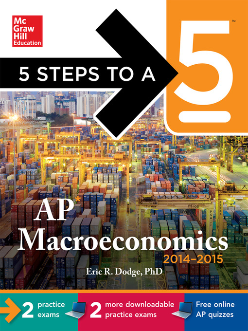 Title details for 5 Steps to a 5 AP Macroeconomics, 2014-2015 Edition by Eric R. Dodge - Available